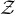 Z