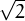 √-
 2