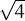 √-
 4