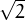 √-
 2