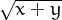 √ -----
  x+ y