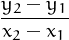 y2 - y1
x----x-
 2    1