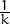 1
k